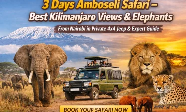 Why choose 3 Days Amboseli Safari – Mt. Kilimanjaro Views